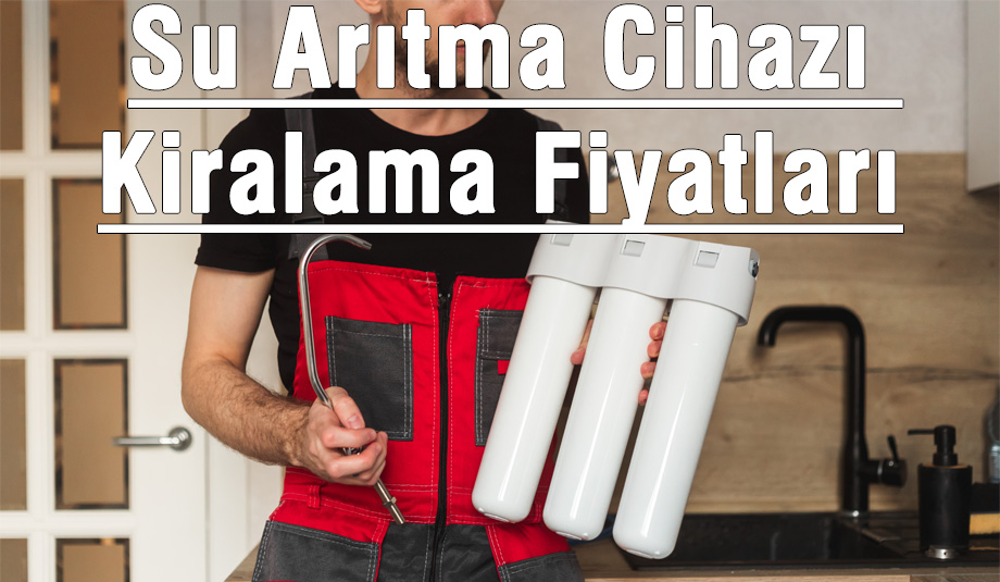 Su Arıtma Cihazı Kiralama Fiyatları